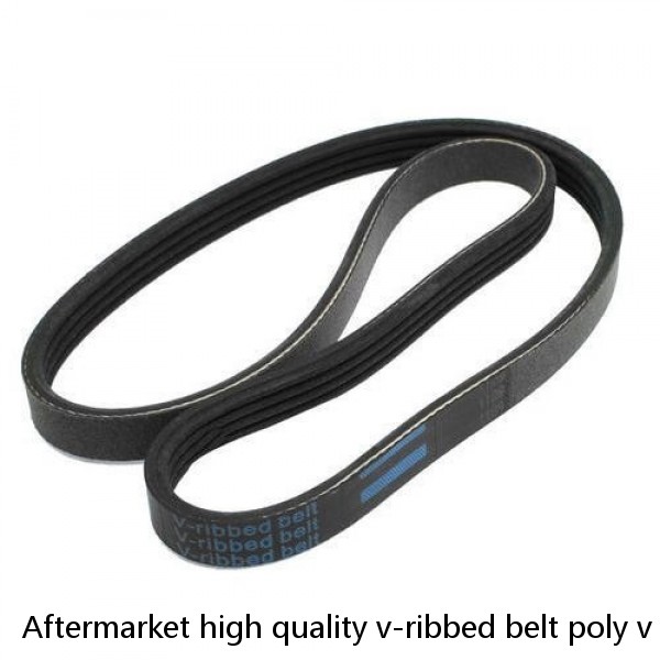 Aftermarket high quality v-ribbed belt poly v belt 5pk830